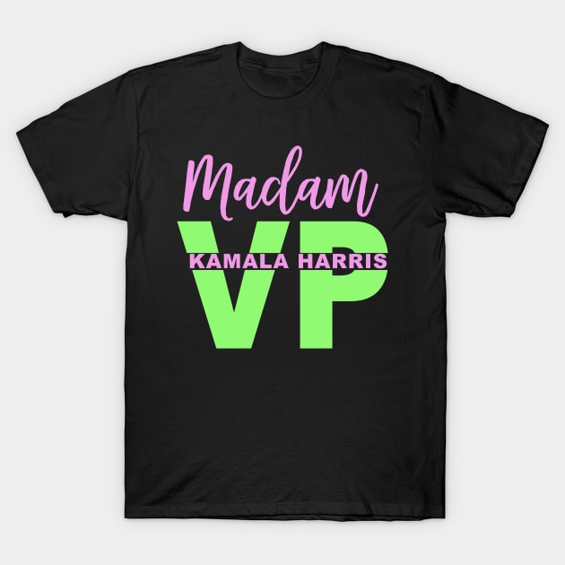 Madam Vice President Kamala Harris T-Shirt by blackartmattersshop